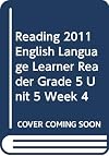READING 2011 ENGLISH LANGUAGE LEARNER READER GRADE 5 UNIT 5 WEEK 4