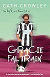 The Life and Times of Gracie Faltrain