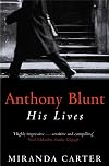 Anthony Blunt: His Lives