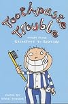 Toothpaste Trouble: Poems from Breakfast to Bedtime