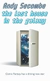 The Last House in the Galaxy
