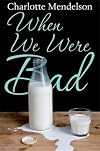 When We Were Bad