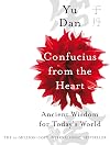 Confucius from the Heart: Ancient Wisdom for Today's World