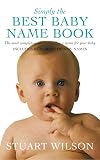 Simply the Best Baby Name Book: The Most Complete Guide to Choosing a Name for Your Baby