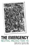 The Emergency: Neutral Ireland 1939-45