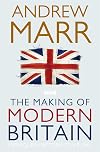 The Making of Modern Britain: From Queen Victoria to V.E. Day