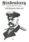 Wooden titan; Hindenburg in twenty years of German history, 1914-1934