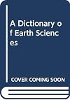 A Dictionary of Earth Sciences
