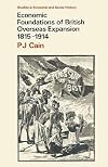 Economic Foundations of British Overseas Expansion, 1815-1914 (Studies in economic & social history)