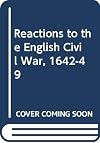 Reactions to the English Civil War, 1642-1649