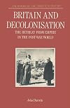 Britain and Decolonisation: The Retreat from Empire in the Post-War World