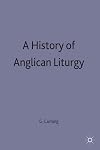A History of Anglican Liturgy