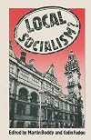 Local socialism? : labour councils and new left alternatives