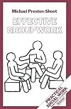 Effective Group Work (British Association of Social Workers (BASW) Practical Social Work)