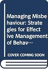 Managing misbehaviour: strategies for effective management of behaviour in schools