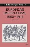 European Imperialism, 1860-1914 (Studies in European History)
