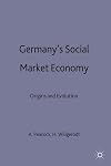 Germany's social market economy : origins and evolution