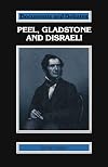 Peel, Gladstone and Disraeli (Documents & Debates)