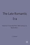 Late Romantic Era: From the Mid-19th Century to World War I