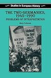 Interpretations of the Two Germanies, 1945-1990 (Studies in European History)