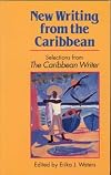 New Writing from the Caribbean: Selections from the "Caribbean Writer"