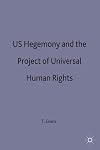 Us Hegemony and the Project of Universal Human Rights (Southampton Studies in International Policy)