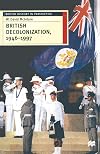 British Decolonisation, 1946-1997: When, Why, and How Did the British Empire Fall?