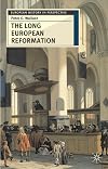 The Long European Reformation: Religion, Political Conflict, and the Search for Conformity, 1350-1750