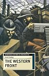 The Western Front: Battleground and Home Front in the First World War