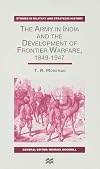 The Army in India and the Development of Frontier Warfare, 1849-1947 (Studies in Military and Strategic History)