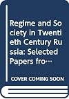 Regime and Society in Twentieth Century Russia: Selected Papers from the Fifth World Congress of Central and East Europe