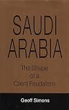 Saudi-Arabia: The Shape of a Client Feudalism
