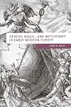Heresy, Magic and Witchcraft in Early Modern Europe