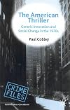 The American Thriller: Generic Innovation and Social Change in the 1970s