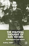 The Political Thought of Sun Yat-Sen: Development and Impact