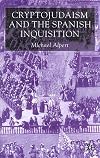 Crypto-judaism and the Spanish inquisition