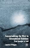 Conceptualizing The West In International Relations: From Spengler to Said