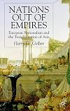 Nations Out of Empires: European Nationalism and the Transformation of Asia