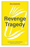 Revenge Tragedy (New Casebooks)