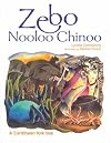 Zebo Nooloo Chinoo: A Caribbean Folk Tale