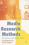 Media Research Methods: Audiences, Institutions, Texts