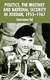 Politics, the military and national security in Jordan 1955-1967