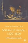 Science in Europe, 1500-1800, A Primary Sources Reader