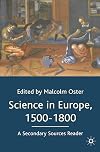 Science in Europe, 1500-1800, A Secondary Sources Reader