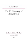 The rediscovery of apocalyptic: a polemical work on a neglected area of biblical studies and its damaging effects on theology and philosophy