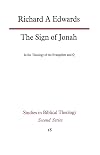 The sign of Jonah in the theology of the Evangelists and Q
