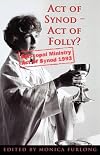 Act of Synod - Act of Folly?