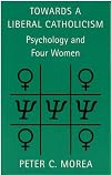 Towards a Liberal Catholicism: Psychology and Four Women