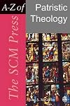 SCM Press A-Z of Patristic Theology