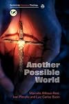 Another Possible World (Reclaiming Liberation Theology)
